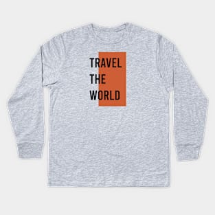 Travel the world. cool Kids Long Sleeve T-Shirt